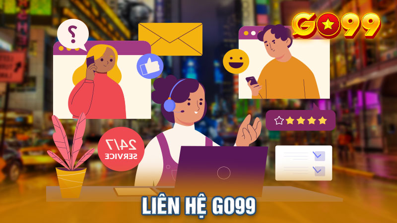 Cập Nhật Các Phương Thức Liên Hệ Go99 Nhanh Chóng Nhất