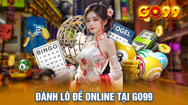 Đánh lô đề online: Kinh nghiệm và địa chỉ chơi uy tín