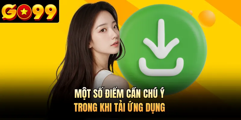 Một số điểm cần chú ý trong khi tải ứng dụng