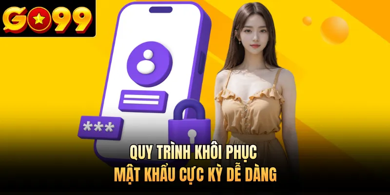 Quy trình khôi phục mật khẩu cực kỳ dễ dàng