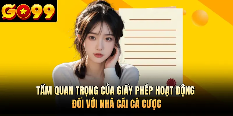 Tầm quan trọng của giấy phép hoạt động đối với nhà cái cá cược