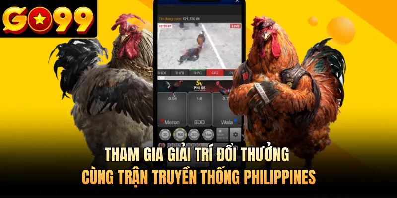 Tham gia giải trí đổi thưởng cùng trận truyền thống Philippines