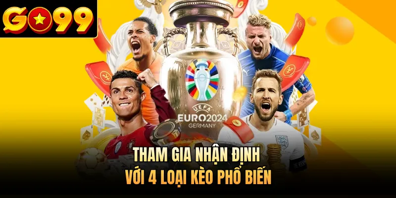 Tham gia nhận định với 4 loại kèo phổ biến