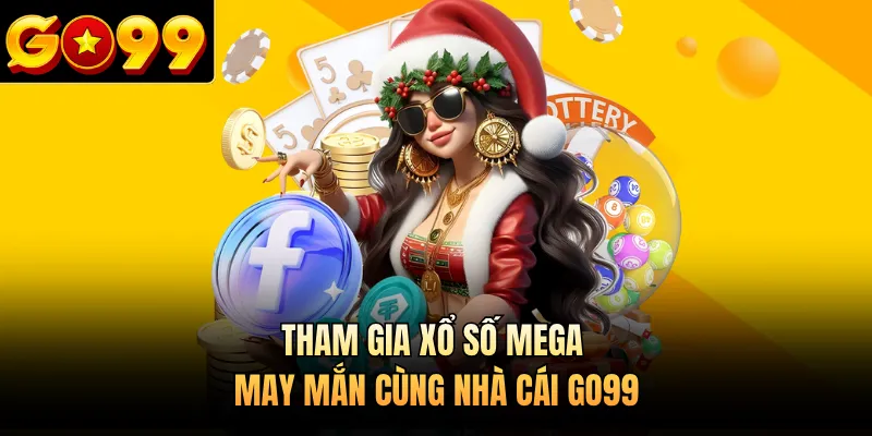 Tham gia xổ số Mega may mắn cùng nhà cái GO99